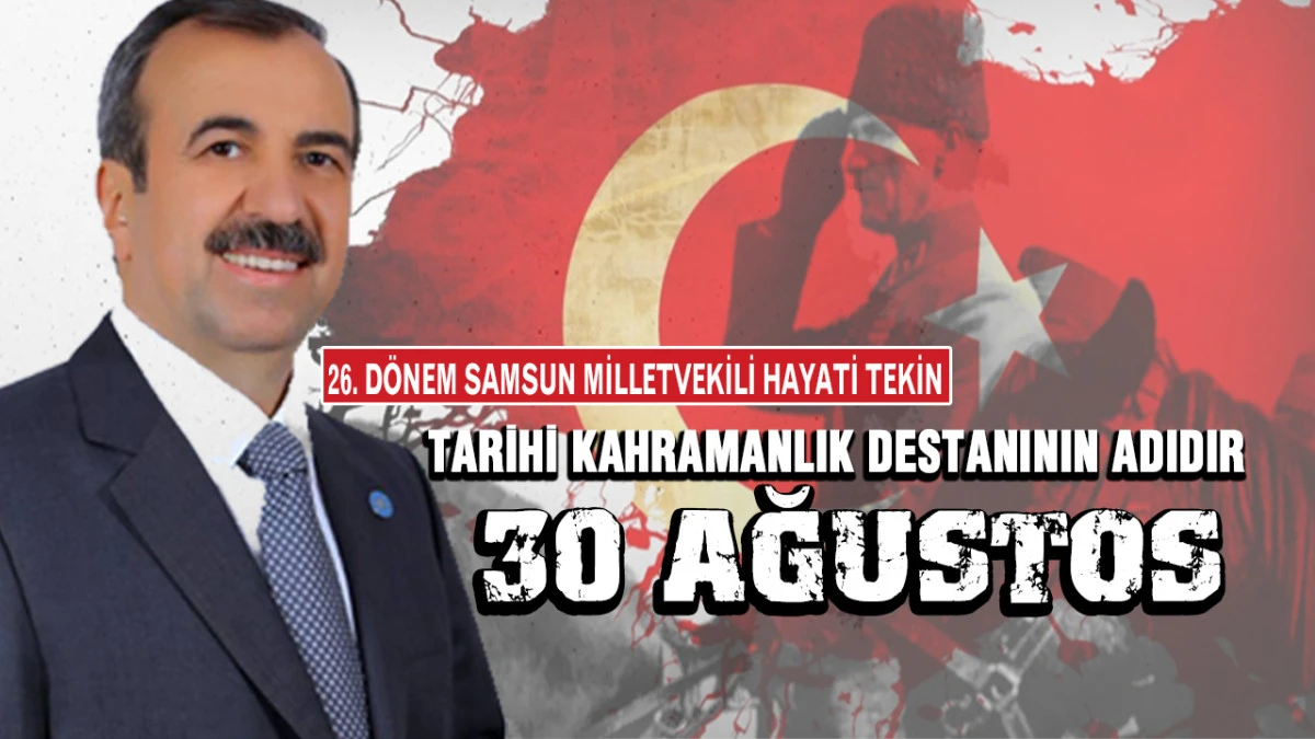 Hayati Tekin'den 30 Ağustos Mesajı