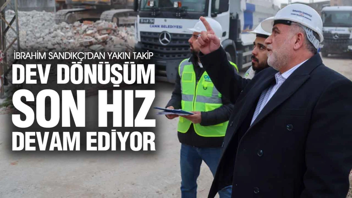 İbrahim Sandık&ccedil;ı'dan Yakın Takip