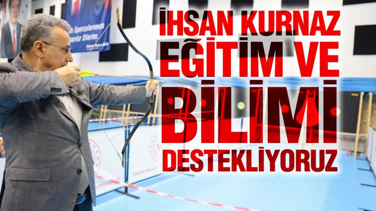 İhsan Kurnaz, ‘Eğitim ve Bilimi Destekliyoruz’