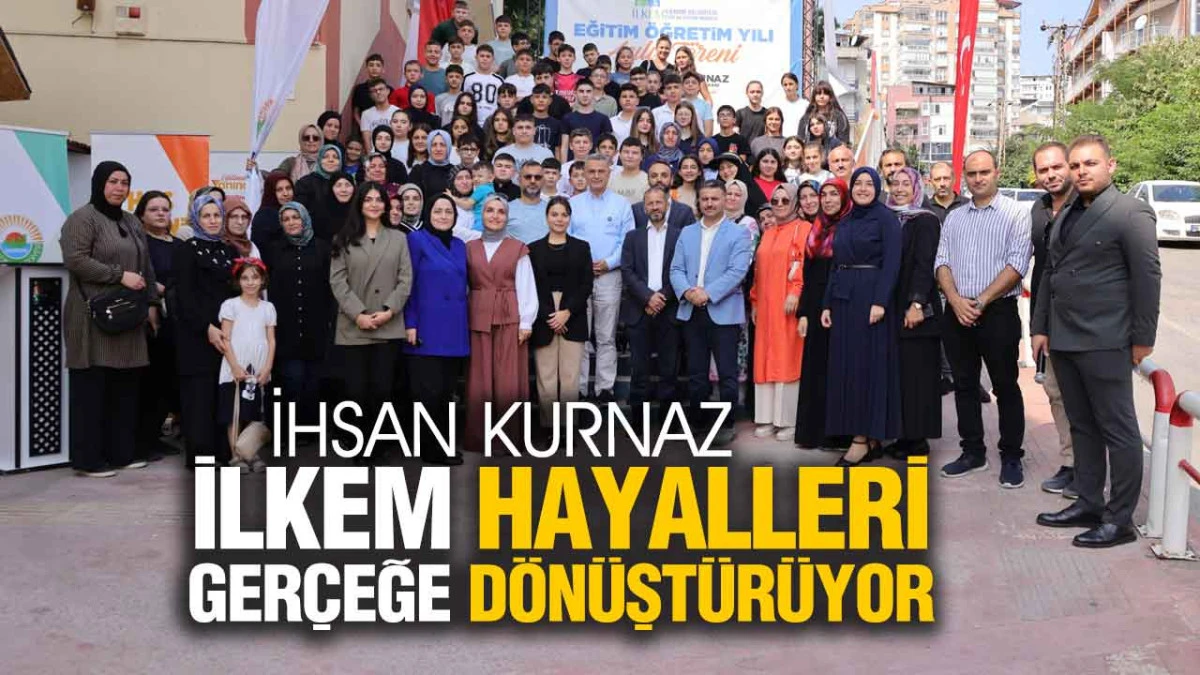 İhsan Kurnaz, ‘İlkem Hayalleri Gerçeğe Dönüştürüyor’
