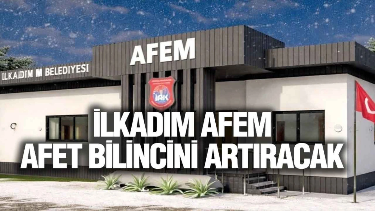 İlkadım AFEM Afet Bilincini Artıracak