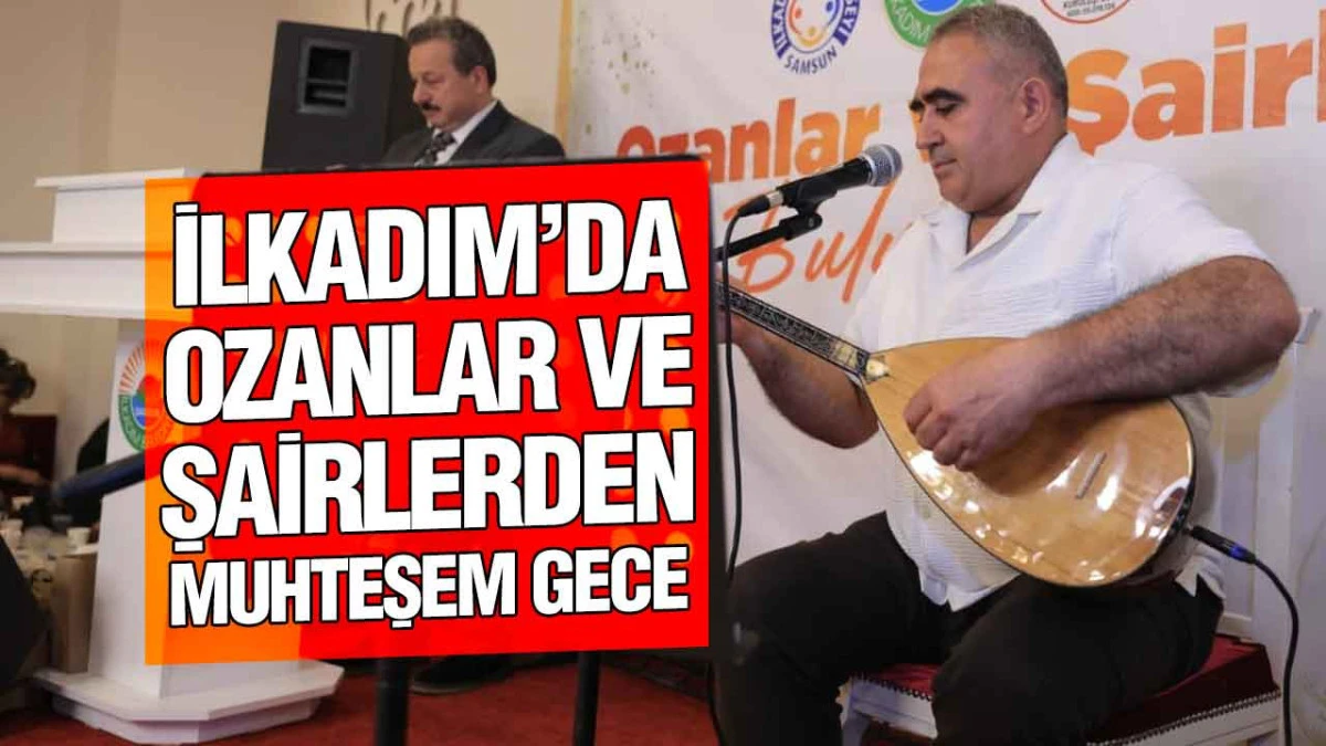 İlkadım&rsquo;da Ozanlar Ve Şairlerden Muhteşem Gece