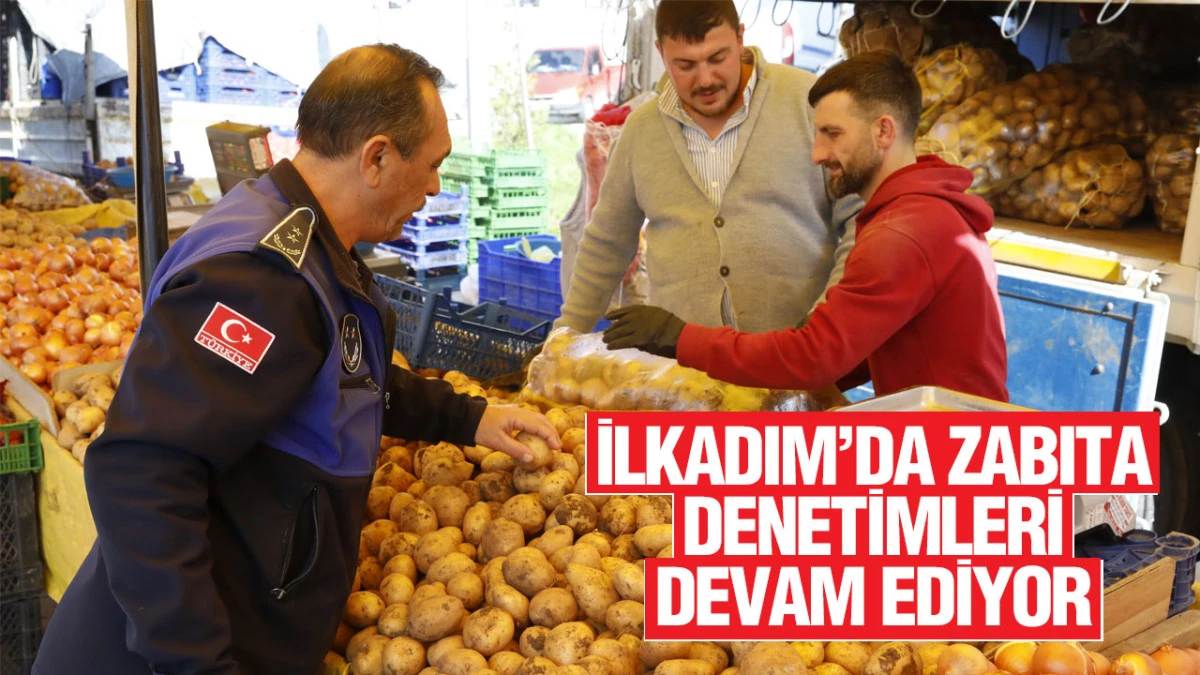 İlkadım&rsquo;da Zabıta Denetimleri Devam Ediyor