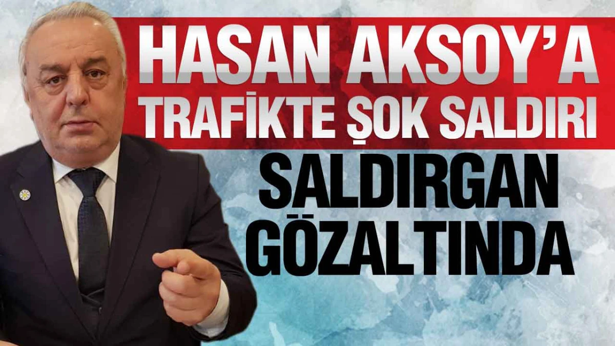 İYİ Parti Samsun İl Başkanı Hasan Aksoy Trafikte Saldırıya Uğradı