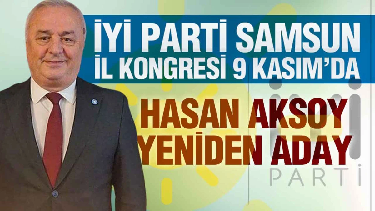 İYİ Parti Samsun’da 4. Olağan Kongreye Hazırlanıyor