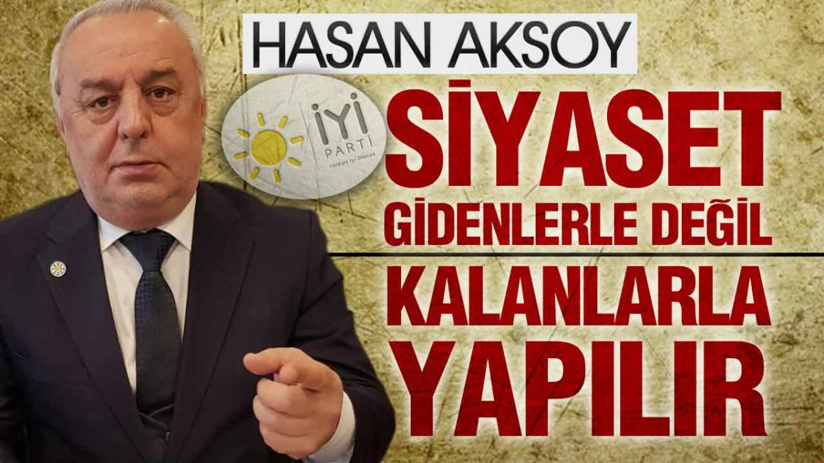 İYİ Parti Samsun&rsquo;da İstifa Tartışması: Hasan Aksoy&rsquo;dan Net Mesaj
