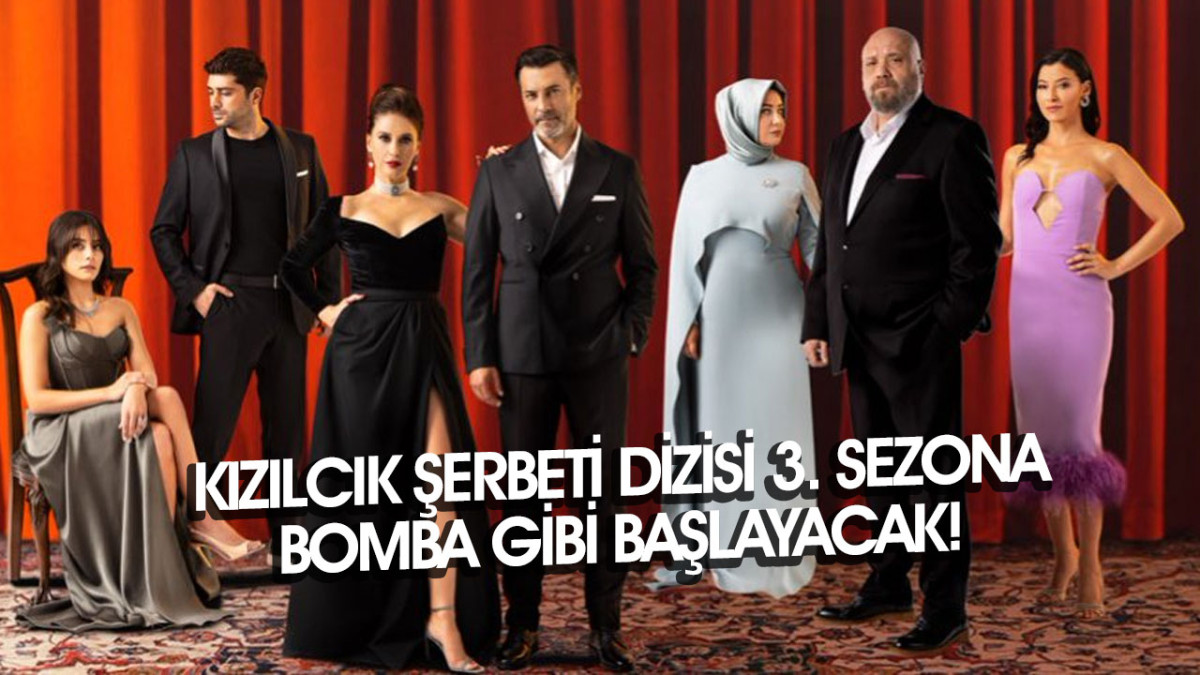 Kızılcık Şerbeti Dizisi 3. Sezona Bomba Gibi Başlayacak!