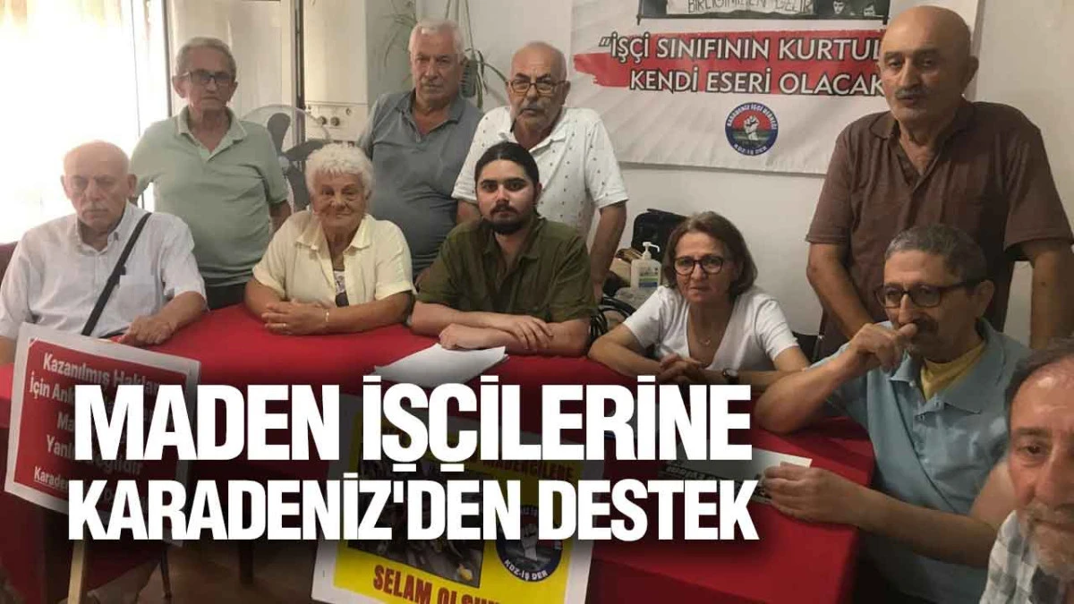 Maden İş&ccedil;ilerine Karadeniz'den Destek