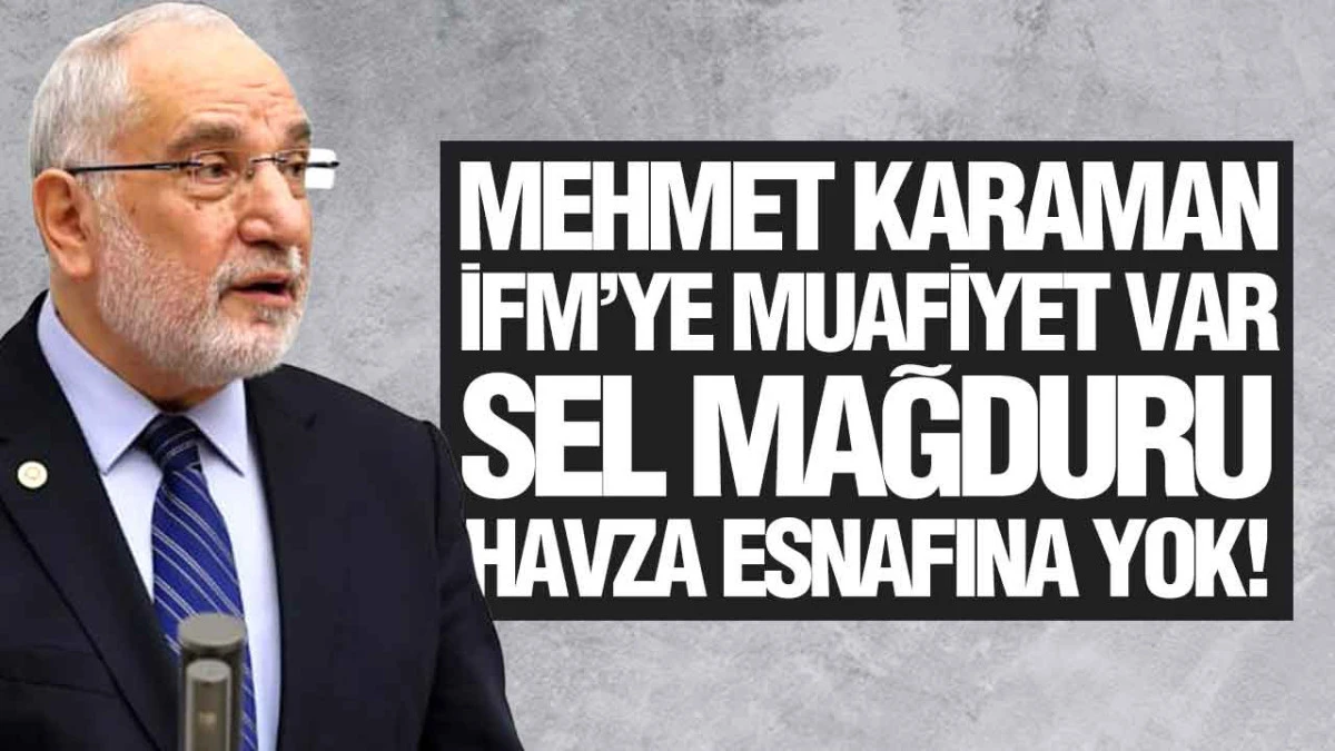 Mehmet Karaman&rsquo;dan Vergi Muafiyeti Tepkisi