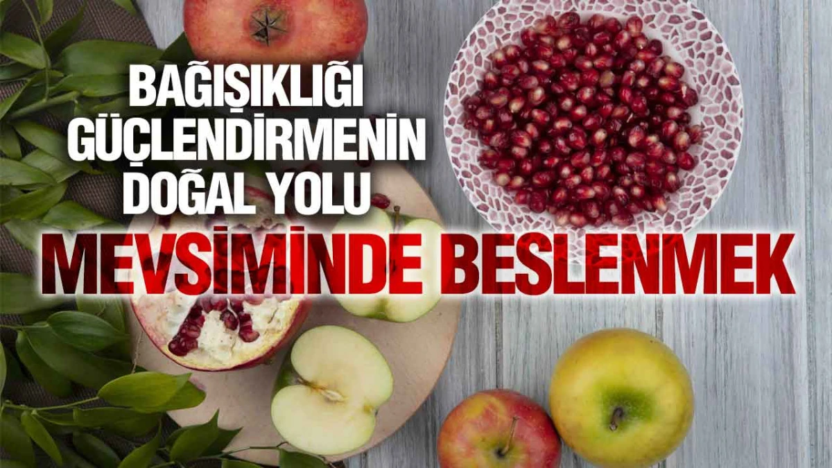 Mevsiminde Beslenmek: Bağışıklığı Güçlendirmenin Doğal Yolu