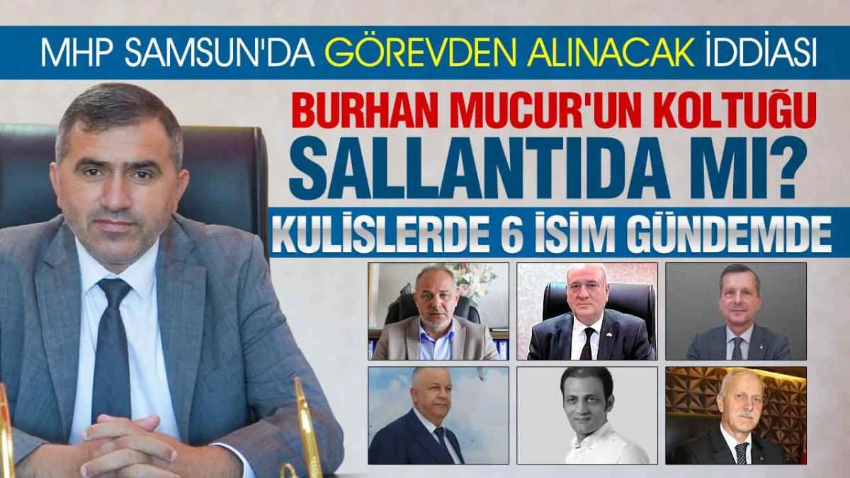 MHP Samsun'da 'İhale Gerilimi' Siyaseti Isıttı! Burhan Mucur'un Koltuğu Tehlikede mi?