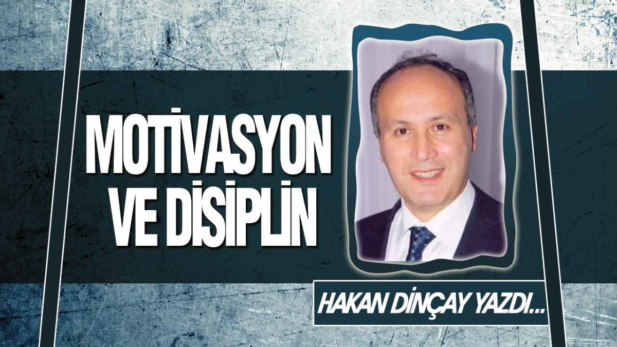 Motivasyon ve Disiplin