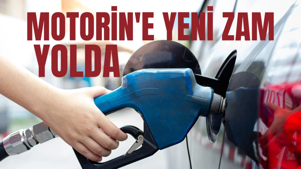 Motorine Bir Zam Daha: Yarından İtibaren Fiyatlar Artıyor