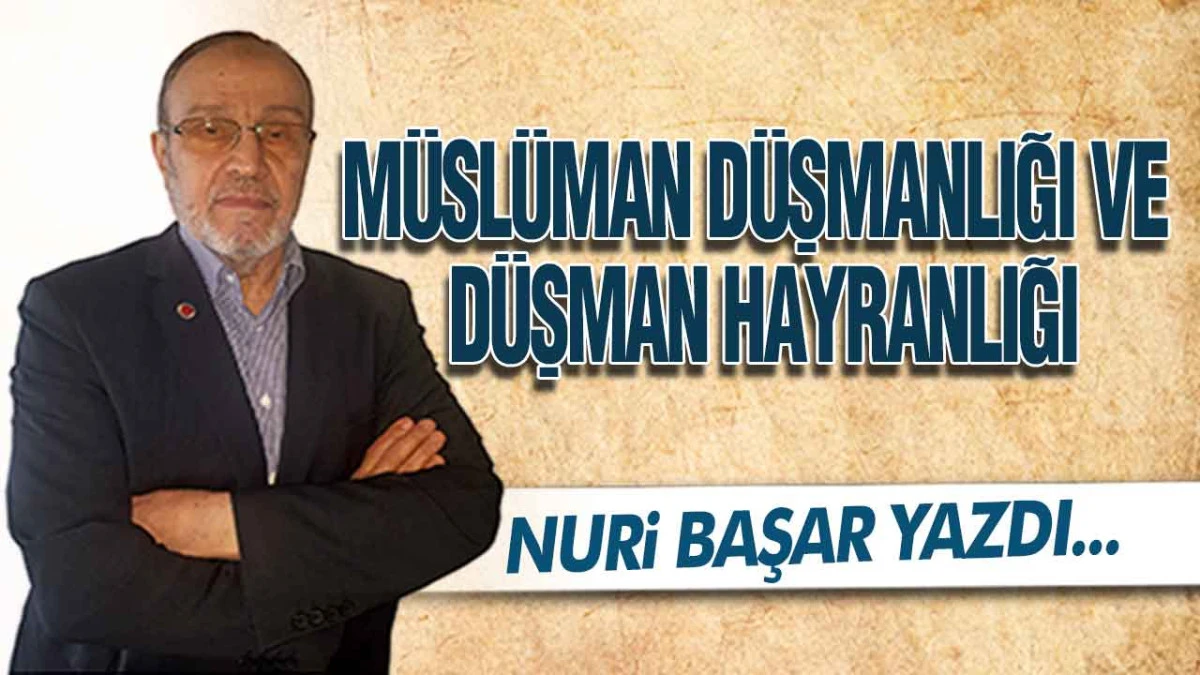 M&uuml;sl&uuml;man D&uuml;şmanlığı Ve D&uuml;şman Hayranlığı