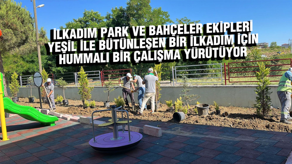 Necattin Demirtaş ‘İlçemizde Yeşil Alan Çalışmalarına Ağırlık Veriyoruz’