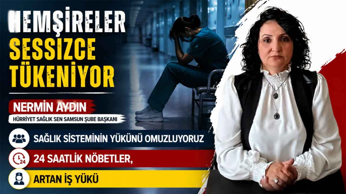 Nermin Aydın, &lsquo;Hemşireler T&uuml;kenme Noktasına Geldi&rsquo;