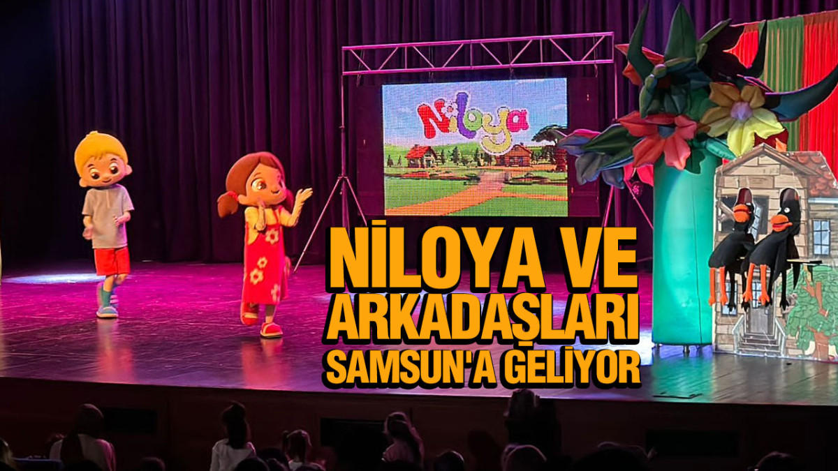 Niloya ve Arkadaşları Samsun'a Geliyor