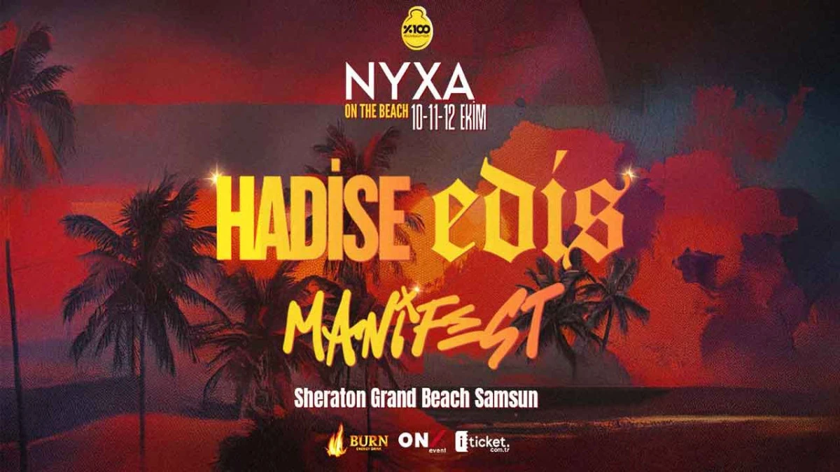 NYXA Beach Festival 2025: Samsun’da Hadise, Edis ve Manifest Rüzgârı Esecek