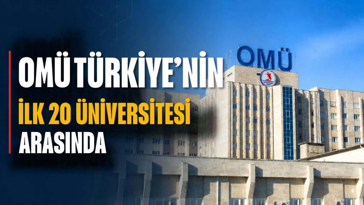 OM&Uuml; bilimsel yayın sayısında T&uuml;rkiye&rsquo;nin ilk 20 &uuml;niversitesi arasında