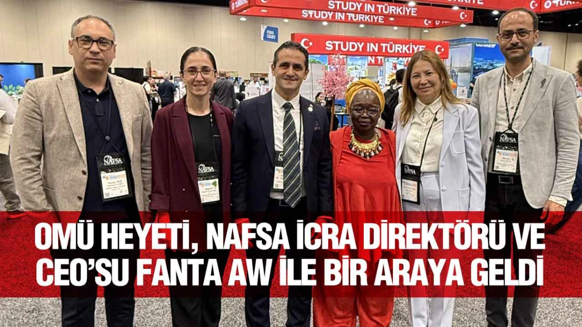 OM&Uuml; Heyeti, NAFSA İcra Direkt&ouml;r&uuml; ve CEO&rsquo;su Fanta Aw ile bir araya geldi
