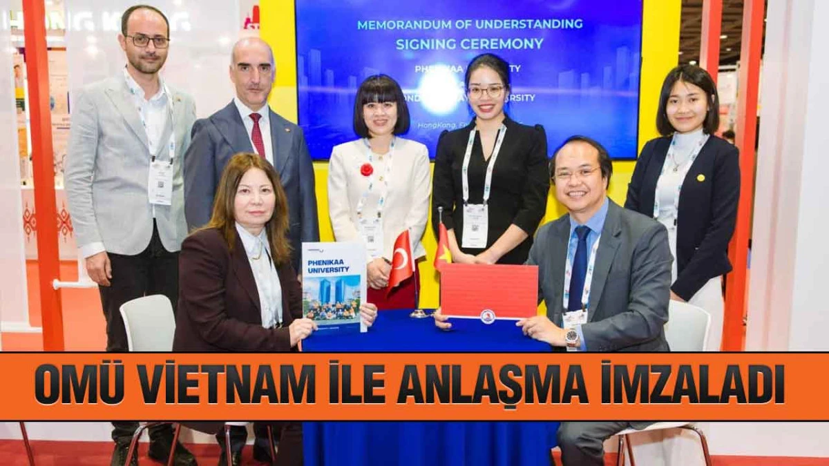 OM&Uuml; ile Vietnam&rsquo;dan Phenikaa &Uuml;niversitesi Arasında ikili iş birliği anlaşması imzalandı