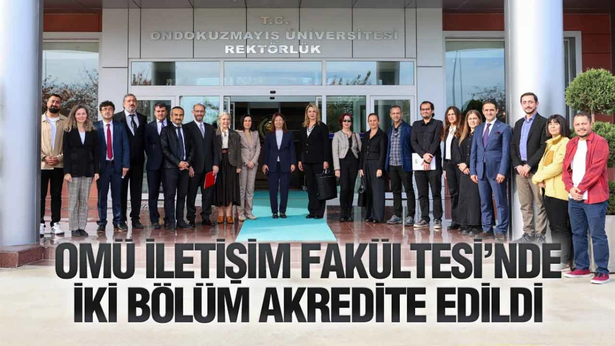 OM&Uuml; İletişim Fak&uuml;ltesi&rsquo;nde iki b&ouml;l&uuml;m akredite edildi