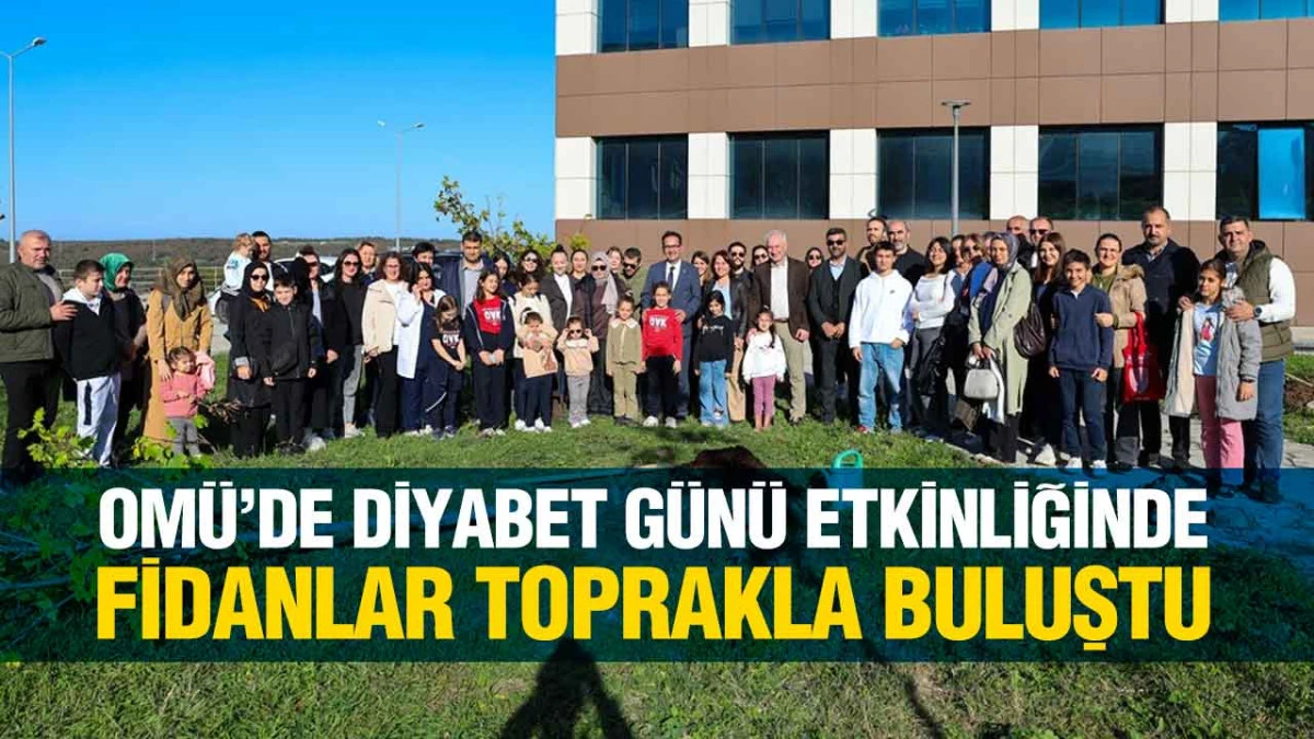 OMÜ’de Diyabet Günü Etkinliğinde Fidanlar Toprakla Buluştu