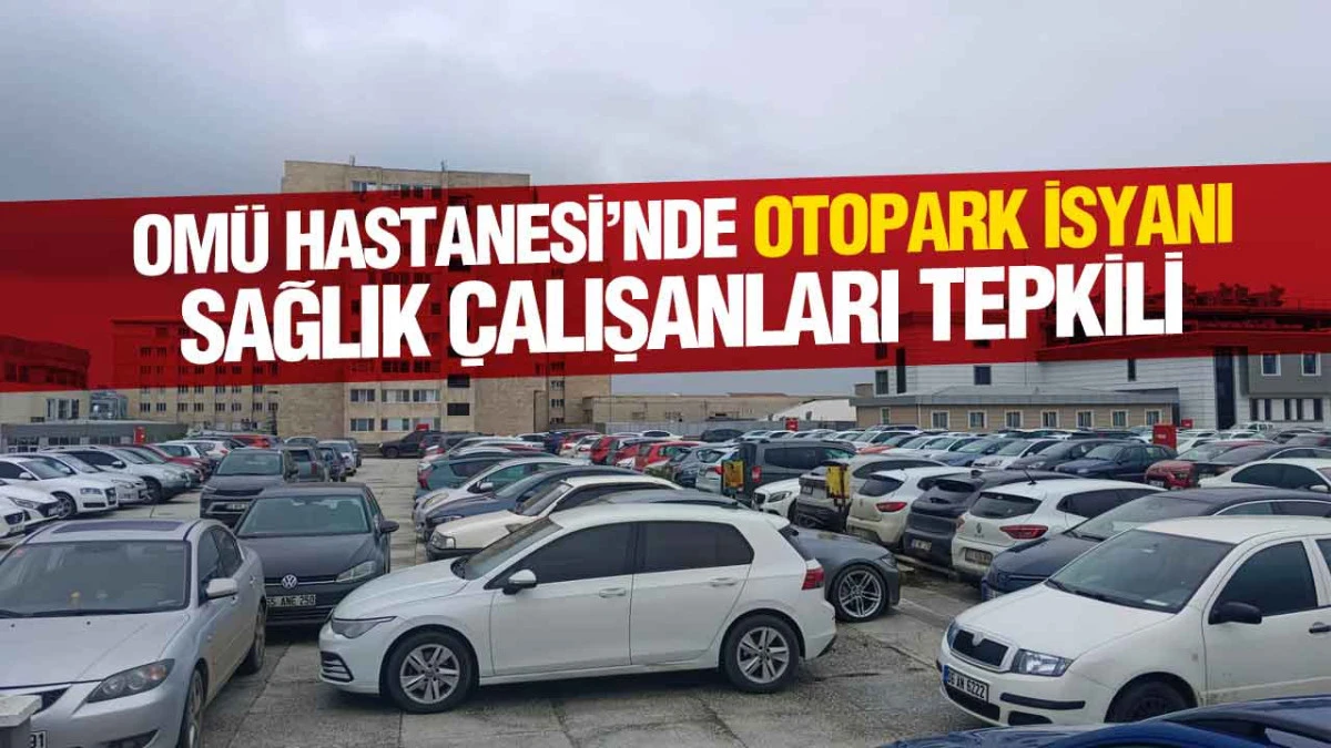 OM&Uuml;&rsquo;de Otopark Krizi B&uuml;y&uuml;yor