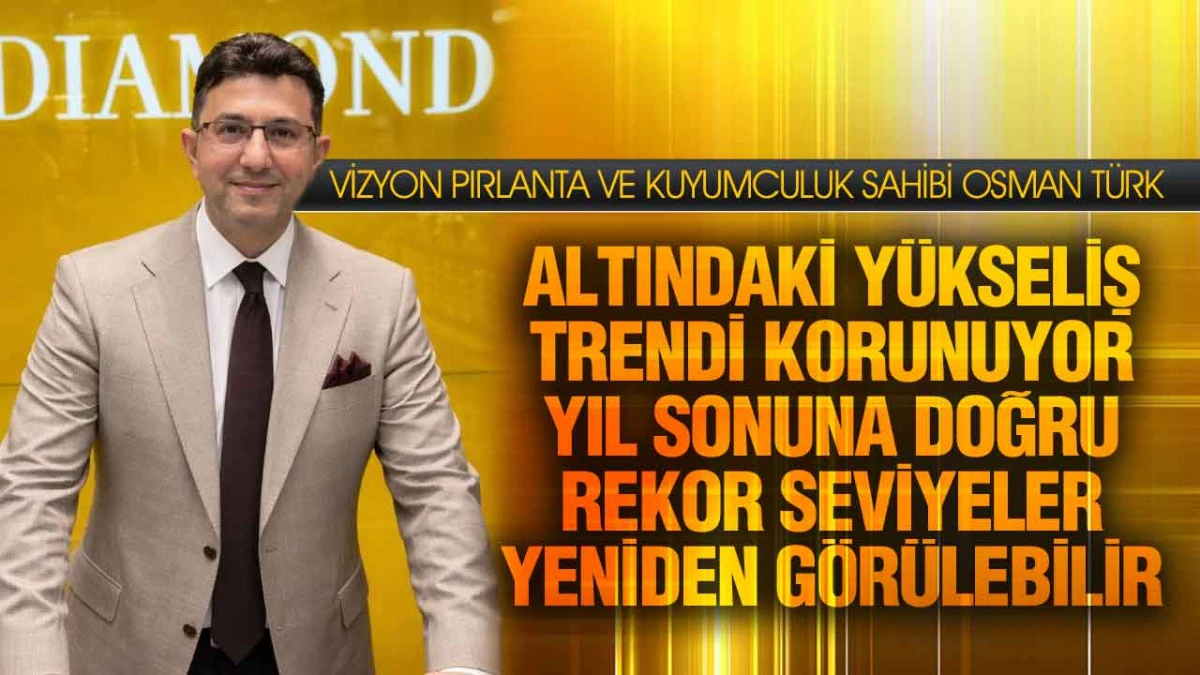 Osman T&uuml;rk&rsquo;ten Y&uuml;ksel Altın Yorumu