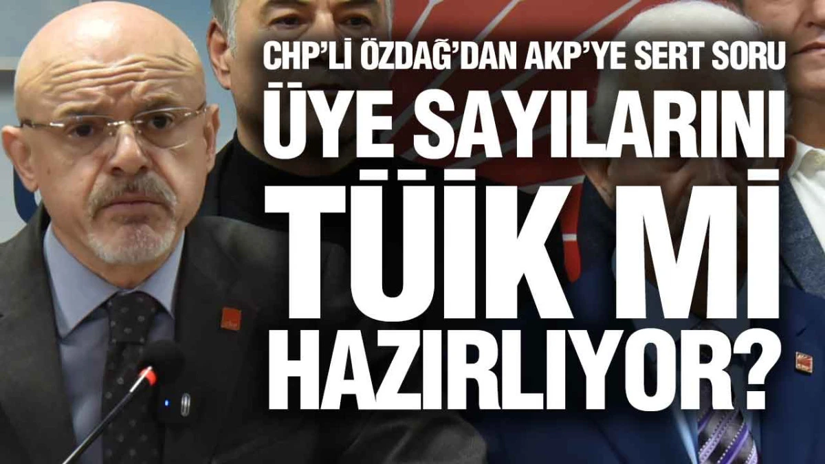 &Ouml;zdağ&rsquo;dan AKP&rsquo;nin &Uuml;ye Sayısı A&ccedil;ıklamalarına Tepki