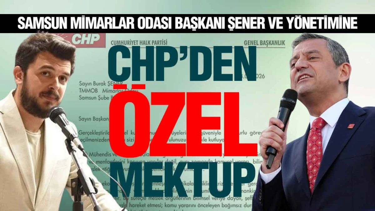 &Ouml;zg&uuml;r &Ouml;zel&rsquo;den Samsun Mimarlar Odası Başkanı Burak Şener&rsquo;e Tebrik Mektubu