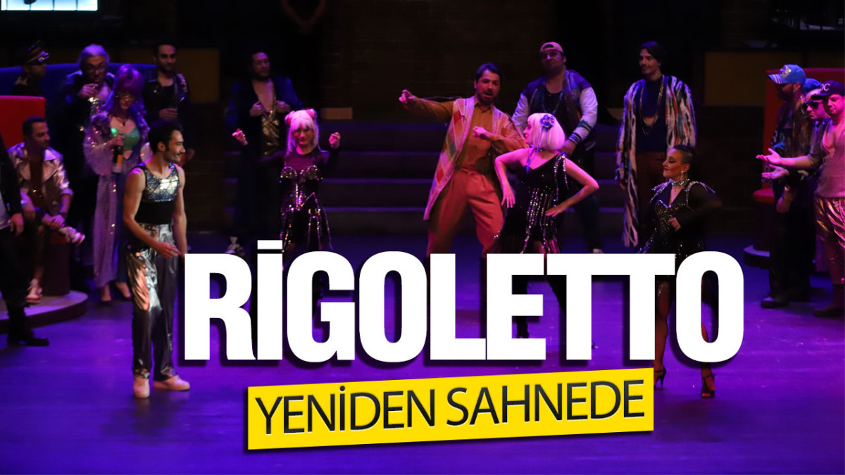Rigoletto Yeniden Sahnede