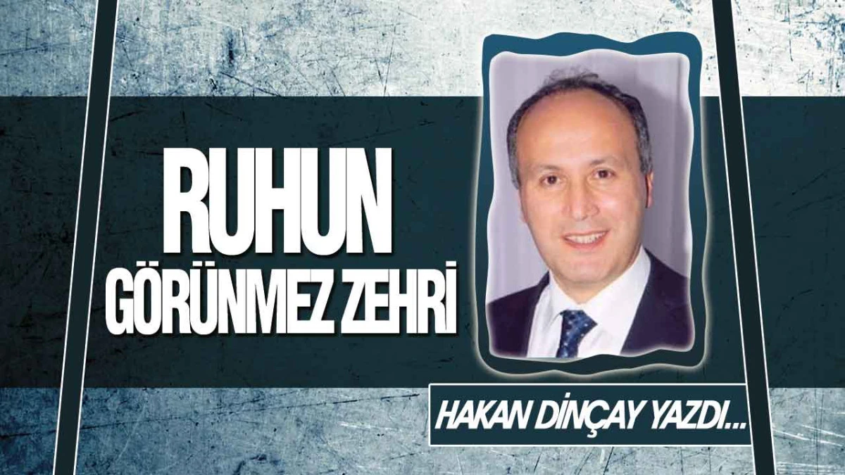 Ruhun G&ouml;r&uuml;nmez Zehri