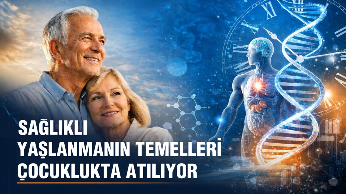 Sağlıklı Yaşlanmanın Temelleri &Ccedil;ocuklukta Atılıyor