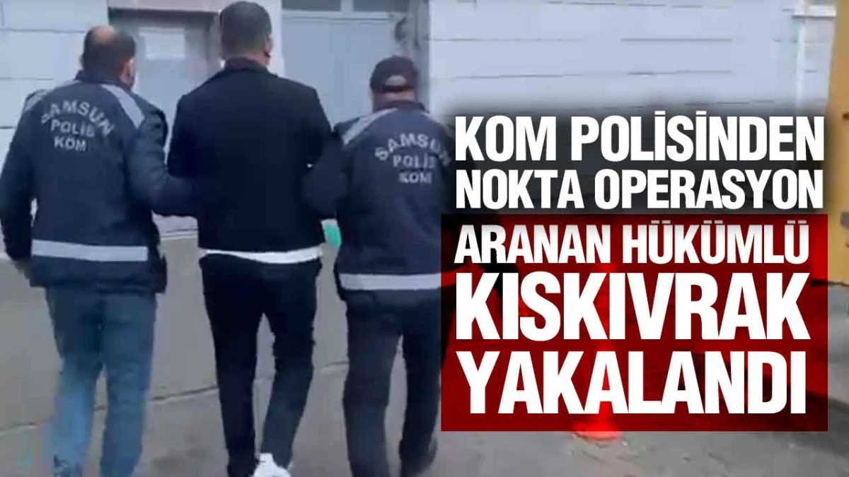 Samsun Atakum&rsquo;da Firari H&uuml;k&uuml;ml&uuml; Operasyonla Yakalandı