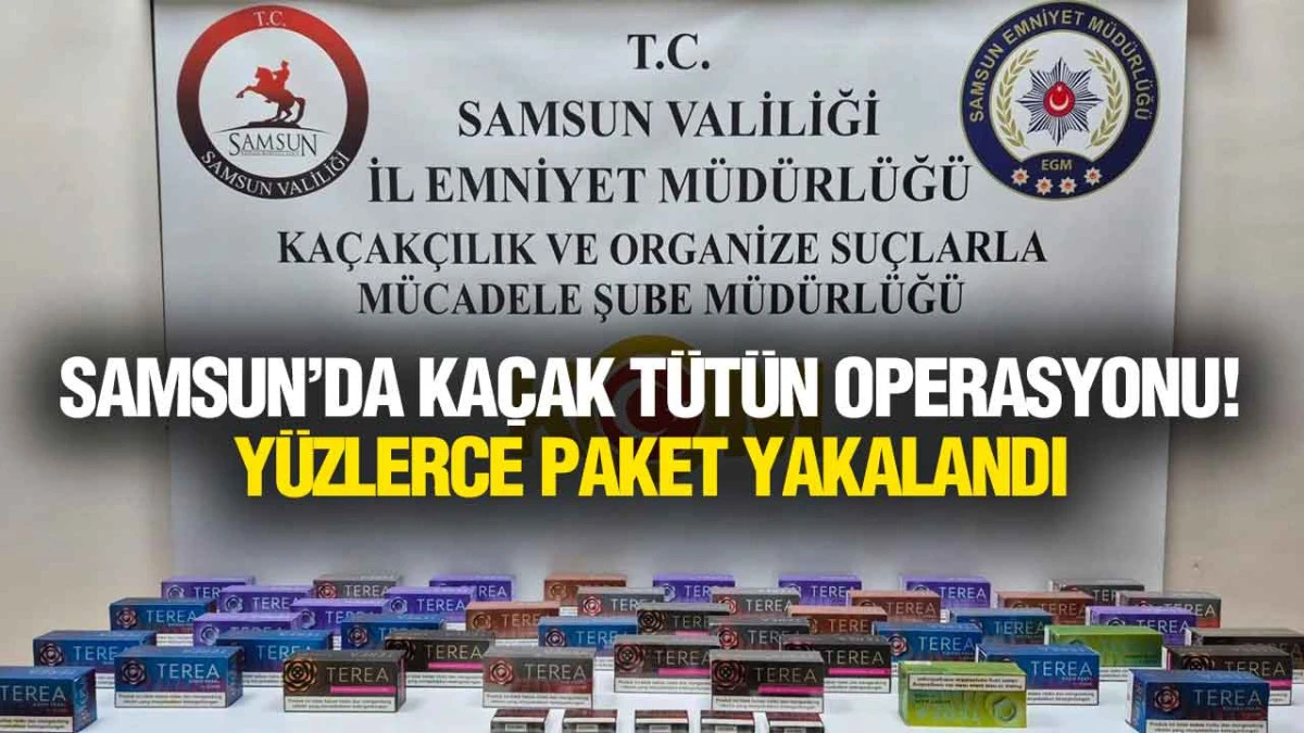 Samsun Atakum&rsquo;da ka&ccedil;ak t&uuml;t&uuml;n baskını: 432 paket ele ge&ccedil;irildi
