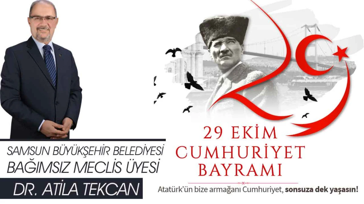 Samsun B&uuml;y&uuml;kşehir Belediyesi Bağımsız Meclis &Uuml;yesi Atila Tekcan, 29 Ekim Cumhuriyet Bayramı