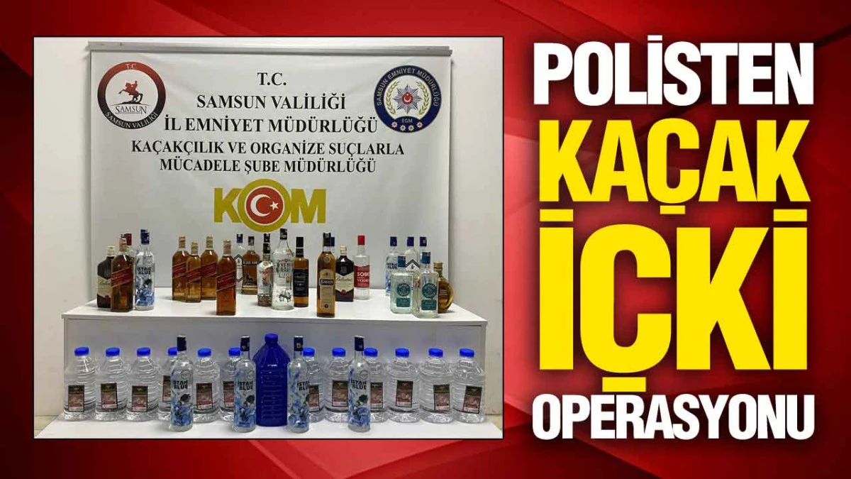 Samsun İlkadım’da Kaçak Alkol Baskını