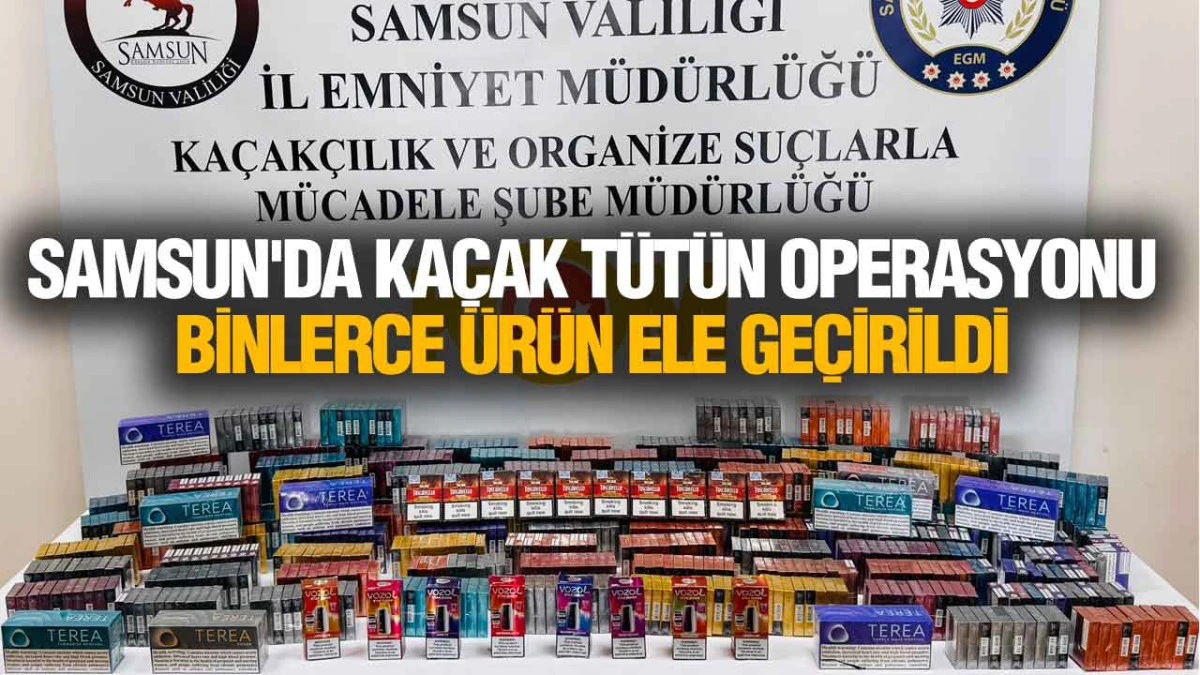 Samsun KOM'dan T&uuml;t&uuml;n Operasyonu
