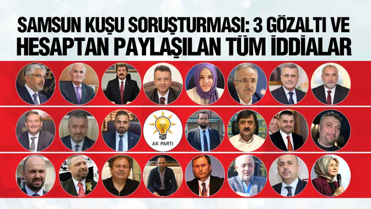 Samsun Kuşu Soruşturması: 3 Gözaltı ve Hesaptan Paylaşılan Tüm İddialar