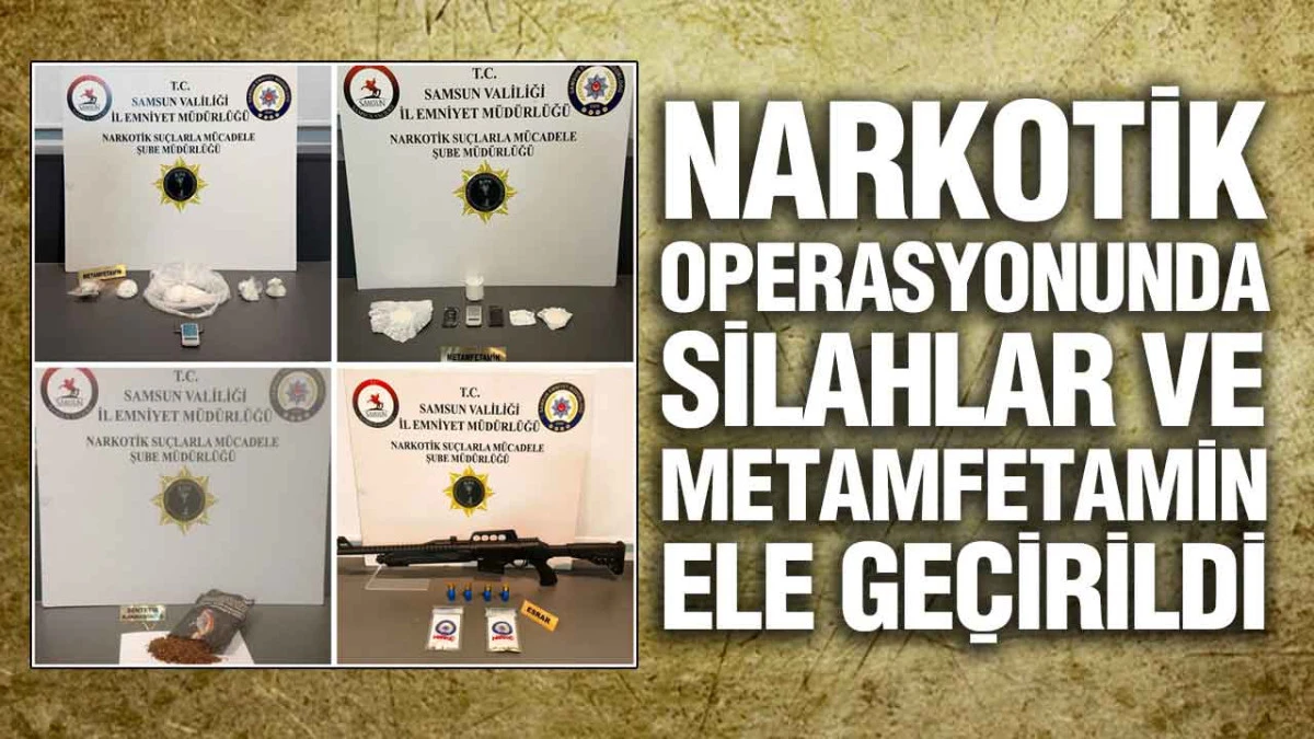 Samsun Narkotik&rsquo;ten İki İl&ccedil;ede Uyuşturucu Operasyonu