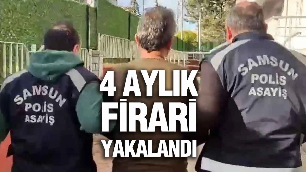 Samsun Polisi Firariyi Kıskıvrak Yakaladı