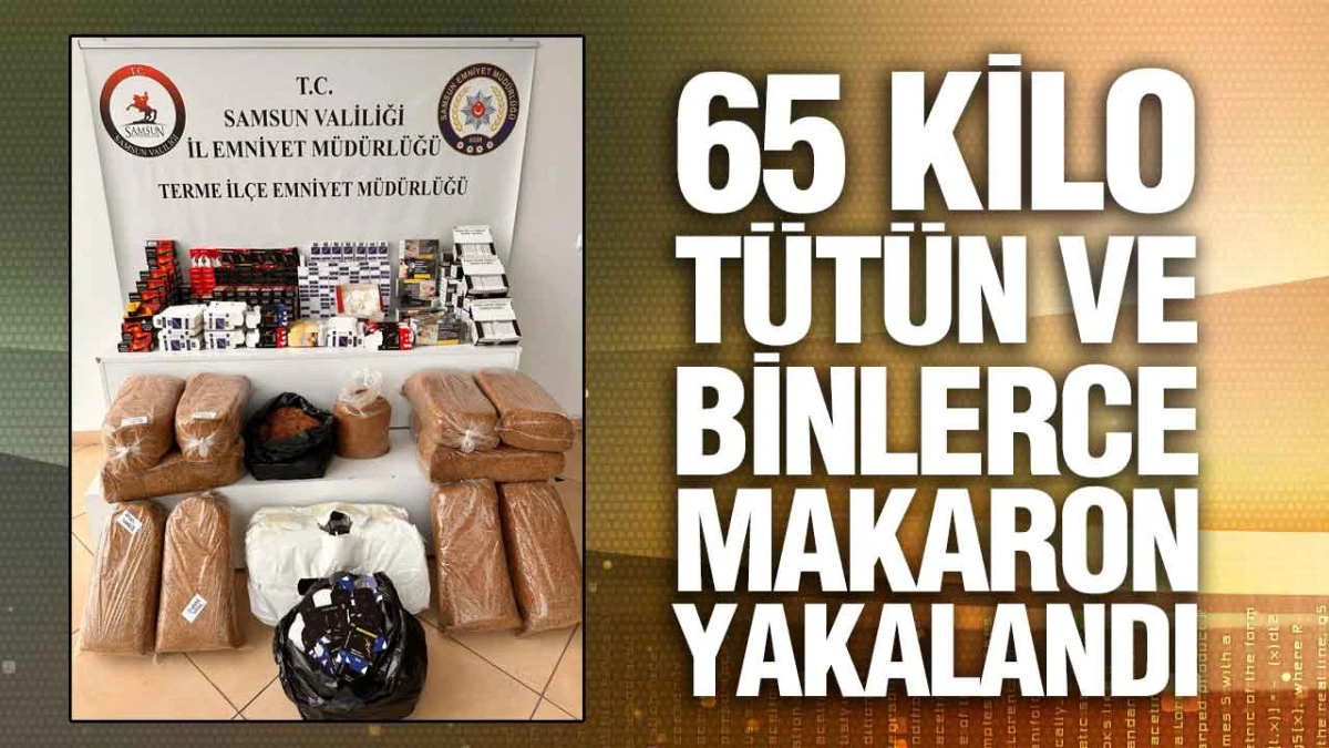 Samsun Polisi’nden Kaçak Tütüne Darbe: Binlerce Makaron Ele Geçirildi