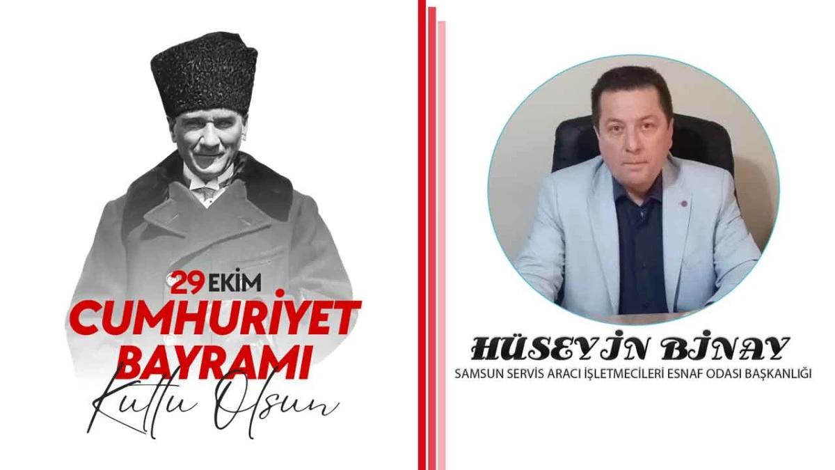 Samsun Servis Aracı İşletmecileri Odası Başkanlığı Hüseyin Binay, 29 Ekim Cumhuriyet Bayramı