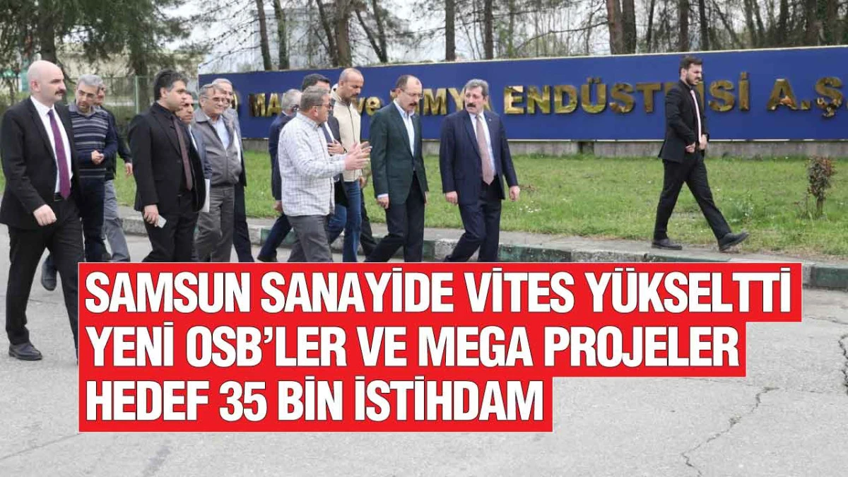 Samsun &Uuml;retimde Zirveye Koşuyor: OSB ve Dev Yatırımlar Dikkat &Ccedil;ekiyor