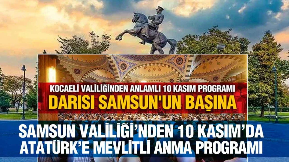 Samsun’da 10 Kasım Anma Etkinlikleri Mevlitle Tamamlanacak
