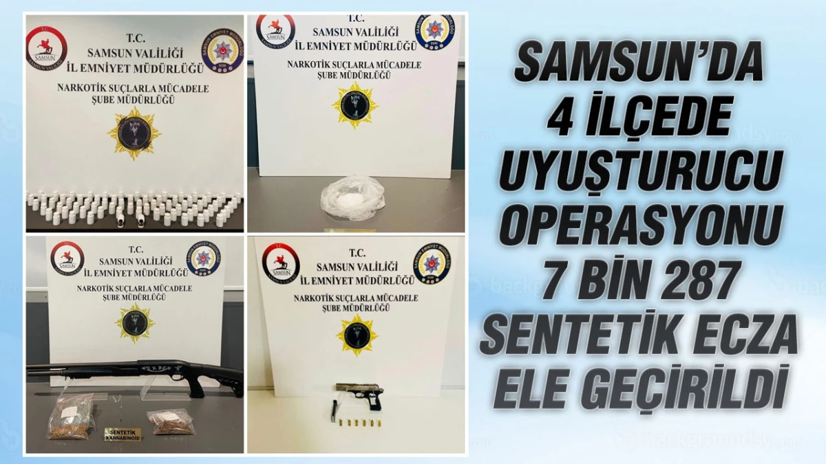 Samsun&rsquo;da 4 İl&ccedil;ede Uyuşturucu Operasyonu: 7 Bin 287 Sentetik Ecza Ele Ge&ccedil;irildi