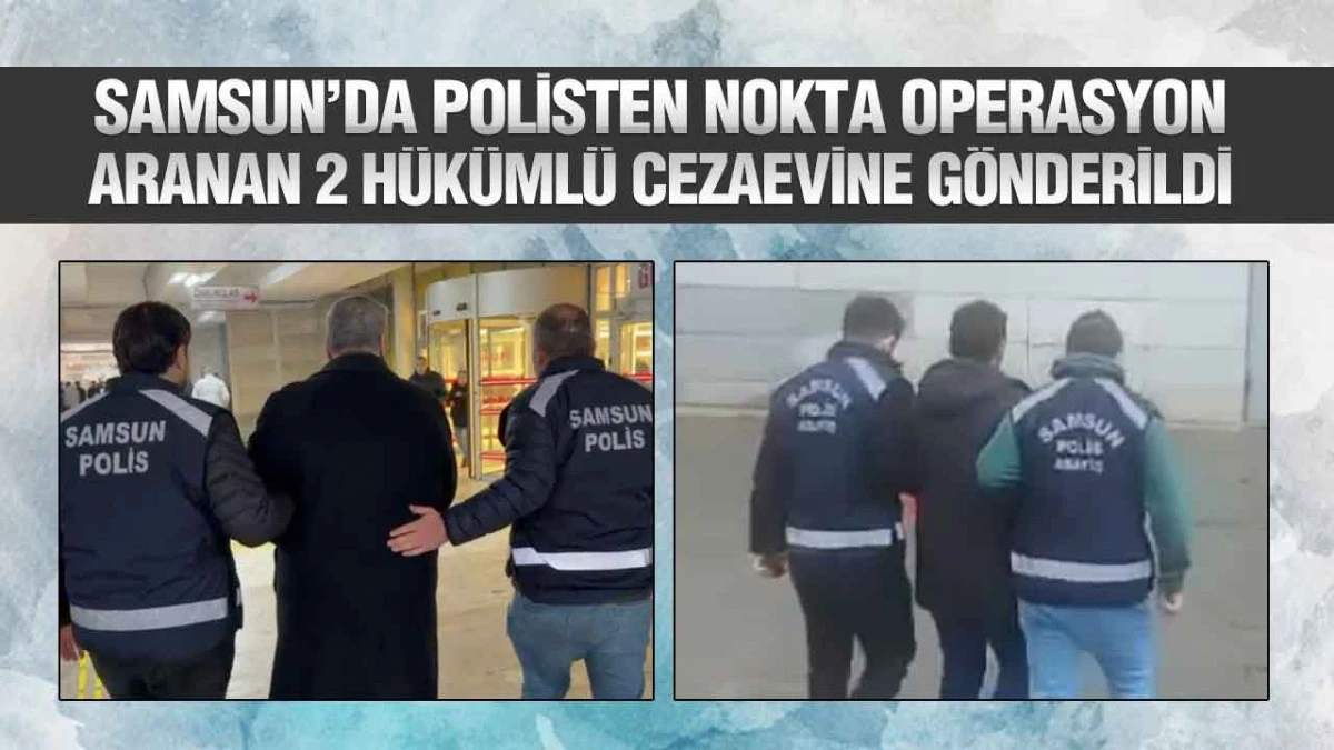 Samsun&rsquo;da Aranan Su&ccedil;lular Tek Tek Yakalanıyor
