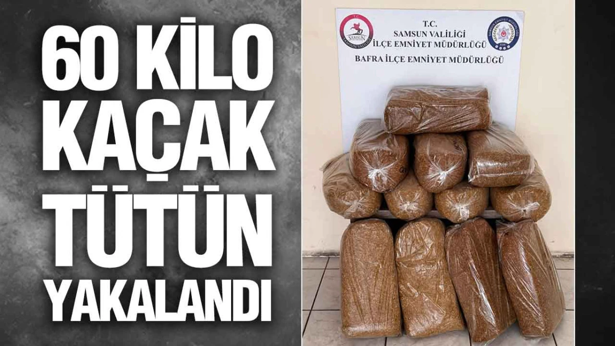 Samsun&rsquo;da Bafra&rsquo;da Ka&ccedil;ak T&uuml;t&uuml;n Operasyonu