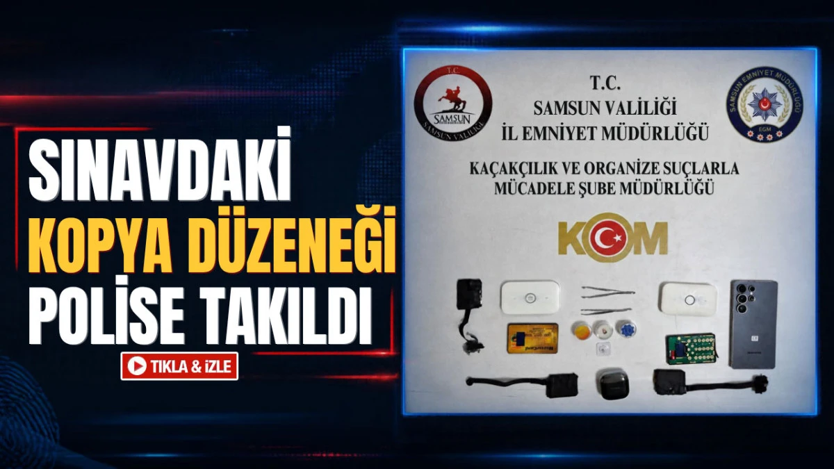Samsun&rsquo;da ehliyet sınavında kopya skandalı! Gizli d&uuml;zenek b&ouml;yle ortaya &ccedil;ıktı